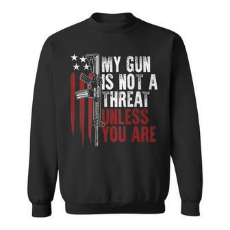 Gun Rights My Gun Is Not A Threat Unless You Are On Back Sweatshirt | Mazezy