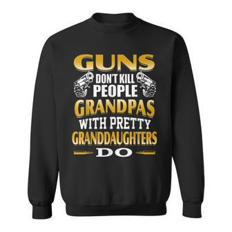Guns Dont Kill Grandpas Do It Gift For Men Father Day Sweatshirt | Mazezy