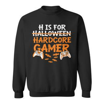 H Is For Hardcore Gamer Funny Halloween Bats Video Games Games Funny Gifts Sweatshirt | Mazezy