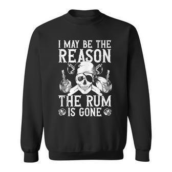 Halloween Funny Pirate I May Be The Reason The Rum Is Gone Sweatshirt | Mazezy