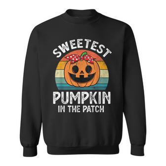 Halloween Sweetest Pumpkin In The Patch Girls Thanksgiving Pumpkin Funny Gifts Sweatshirt | Mazezy