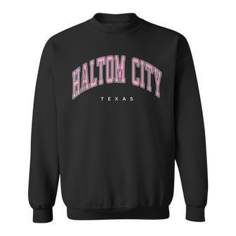 Haltom City Texas Tx Varsity Style Pink Text Sweatshirt | Mazezy