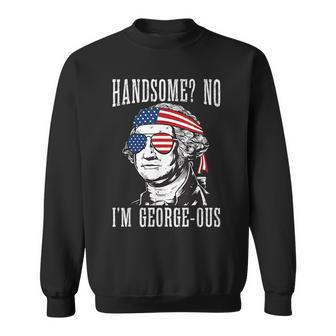 Handsome No Georgeous Washington 4Th Of July Sweatshirt | Mazezy CA