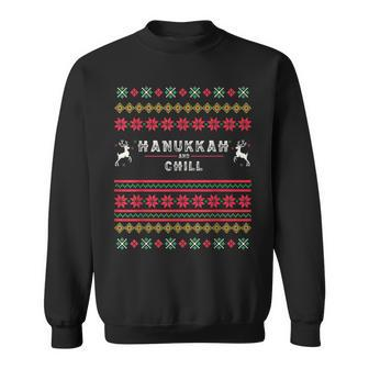 Hanukkah And Chill Ugly Christmas Sweater Chill Sweatshirt - Monsterry UK