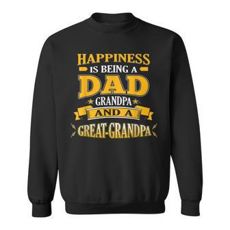 Happiness Is Being A Dad Grandpa And A Greatgrandpa Sweatshirt | Mazezy