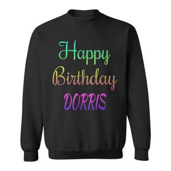 Happy Birthday Dorris Idea Sweatshirt | Mazezy