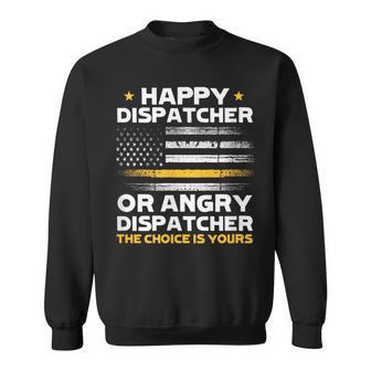 Happy Dispatcher Or Angry Dispatcher 911 Operator Emergency Sweatshirt - Monsterry