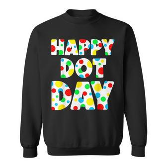 Happy Dot Day International Dot Day Colorful Polka Dot Sweatshirt | Mazezy