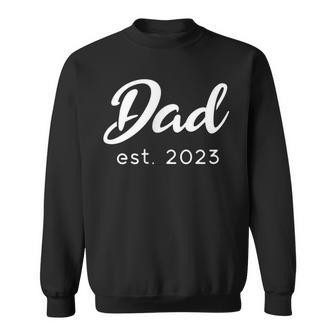 Happy Father’S Day New Dad Est 2023 Baby Announcement Sweatshirt - Seseable