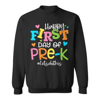 Happy First Day Of Pre-K Let's Do This Back To School Sweatshirt - Monsterry CA