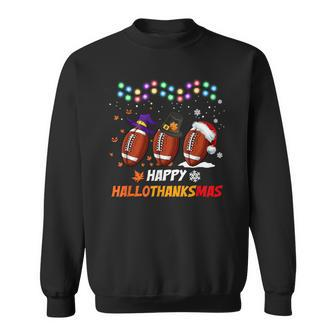Happy Hallothanksmas Football Halloween Thanksgiving Xmas Sweatshirt - Monsterry