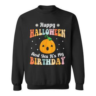 Happy Halloween & Yes It's My Birthday Halloween Day Party Sweatshirt | Mazezy