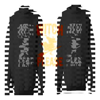 Happy Halloween Witch Please Vintage Funny Costume Idea Halloween Funny Gifts Sweatshirt | Mazezy