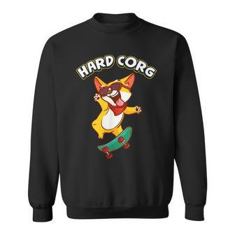 Hard Corq Funny Corgi Hard Core Joke Pun Sweatshirt | Mazezy