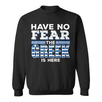 Have No Fear The Greeks Is Here Sweatshirt | Mazezy