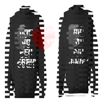 Have You Seen Georgie For Scary Movie Fans Sweatshirt | Mazezy