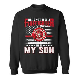 He Not Just A Firefighter He Is My Son Proud Family Usa Flag Sweatshirt | Mazezy