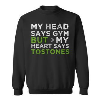 My Head Says Gym But My Heart Says Tostones Sweatshirt | Mazezy