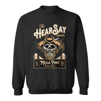 Hearsay Mega Pint Brewing Objection Brewing Funny Gifts Sweatshirt | Mazezy