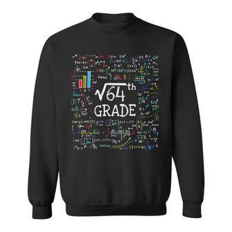 Hello 8Th Grade Square Root Of 64 Back To School Funny Perfe Sweatshirt | Mazezy