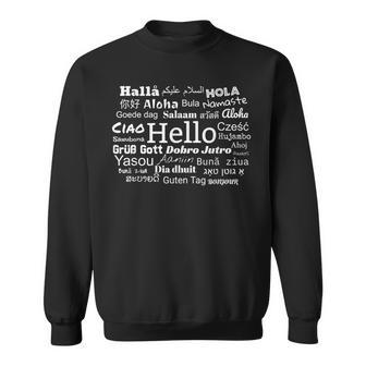 Hello In Different Languages Multilingualism Sweatshirt | Mazezy