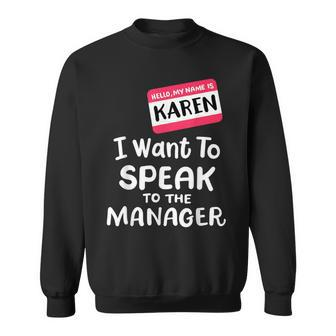 Hello I'm Karen I Want To Speak To Manager Halloween Sweatshirt - Monsterry AU
