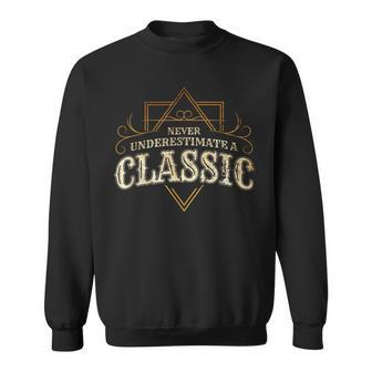 He's A Classic Never Underestimate An Old Man Sweatshirt | Mazezy