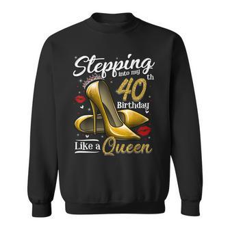 High Heels Stepping Into My 40Th Birthday 40 And Fabulous Sweatshirt - Monsterry DE