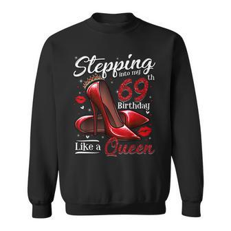 High Heels Stepping Into My 69Th Birthday 69 And Fabulous Sweatshirt - Seseable