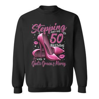 High Heels Stepping Into My 50Th Birthday 50 And Fabulous Sweatshirt - Seseable