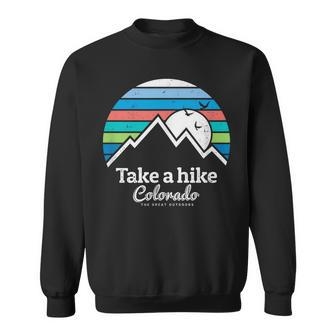 Take A Hike Colorado Hiking Colorado Sweatshirt | Mazezy