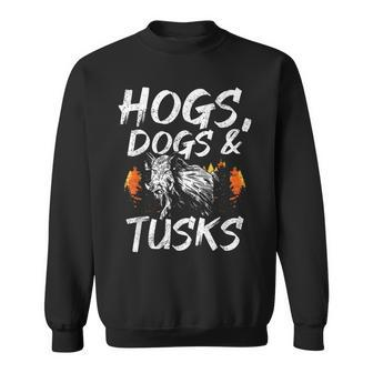 Hogs Dogs And Tusks Hog Removal Hunter Hog Hunting  Sweatshirt
