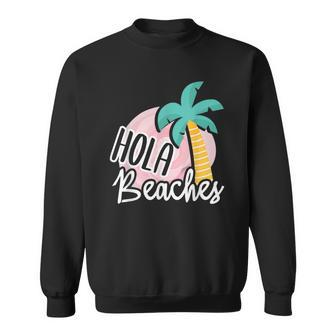 Hola Beaches Palm Tree Beach Summer Vacation Sweatshirt | Mazezy
