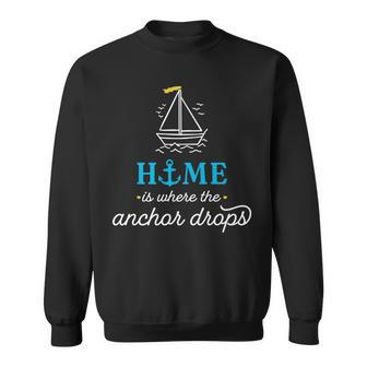 Home Is Where The Anchor Drops Boating & Fishing Sweatshirt | Mazezy