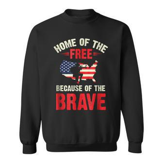 Home Of The Free Because Of The Brave 4Th July Army Sweatshirt | Mazezy