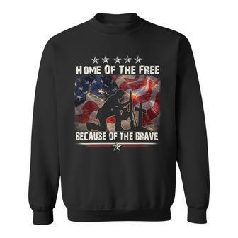 Home Of The Free Because Of The Brave Proud Veterans Day 174 Sweatshirt - Monsterry CA