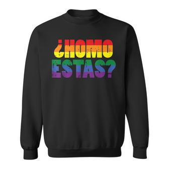 Homo Estas Spanish Mexican Gay Pride Ally Lgbtq Month Sweatshirt - Thegiftio UK