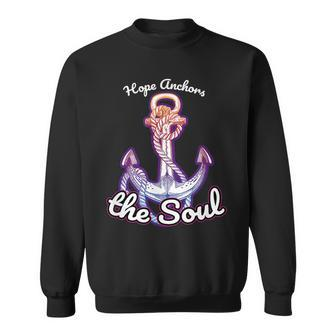 Hope Anchors The Soul Bible Quote Hebrew 619 T Sweatshirt | Mazezy