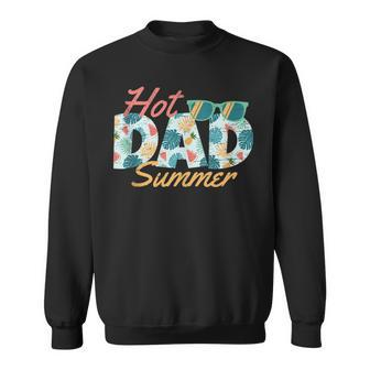 Hot Dad Surfing Summer Fathers Day Swimming Beach Summer Funny Gifts For Dad Sweatshirt | Mazezy
