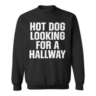 Hot Dog Looking For A Hallway Fast Food Sweatshirt - Monsterry UK