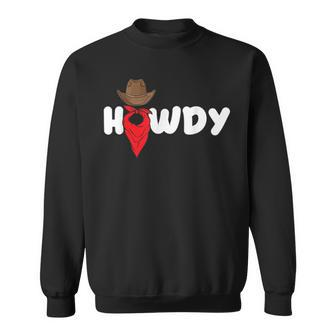 Howdy Country Western Wear Rodeo Cowgirl Southern Cowboy Sweatshirt