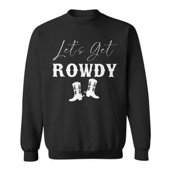Howdy Lets Get Rowdy Cowgirl Boots Bachelorette Bride Party Sweatshirt | Mazezy