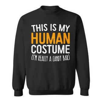 This Is My Human Costume I'm Really A Candy Bar Sweatshirt | Mazezy