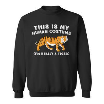 This Is My Human Costume I'm Really A Tiger Cute Tiger Sweatshirt | Mazezy