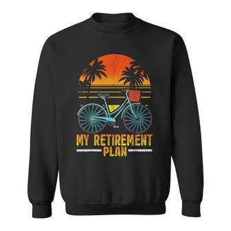Humorous Retirement Bicycle Bicyclist Cyclist Dad Papa Sweatshirt | Mazezy