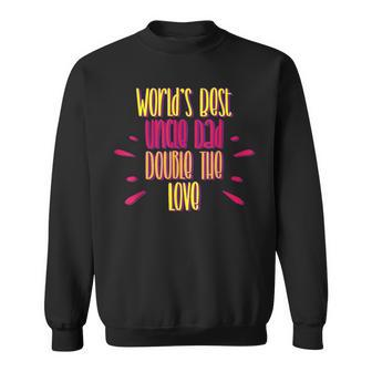 Humorous Worlds Uncle Dad Double The Love Funny Sweatshirt | Mazezy