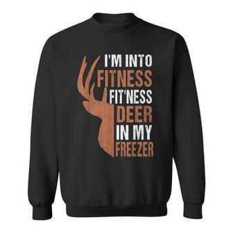 Hunting- I'm Into Fitness Deer Freezer Hunter Dad Sweatshirt - Seseable