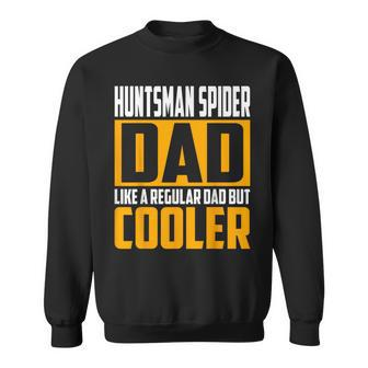 Huntsman Spider Dad Like A Regular Dad But Cooler Sweatshirt | Mazezy