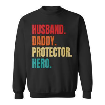 Husband Daddy Protector Hero Fathers Day Husband Birthday Sweatshirt | Mazezy
