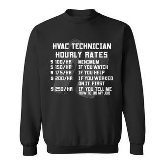 Hvac Tech Hourly Rate Funny Technician Maintenance Job Gifts Sweatshirt | Mazezy